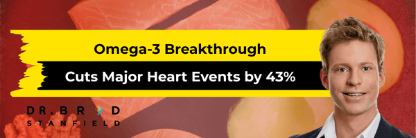 Omega-3 Breakthrough Cuts Major Heart Events by 43%
